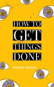 How to Get Things Done