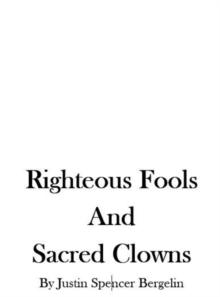 Righteous Fools and Sacred Clowns