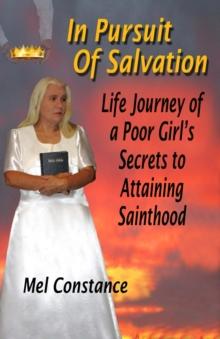 In Pursuit of Salvation: Life Journey of a Poor Girl's Secrets to Attaining Sainthood