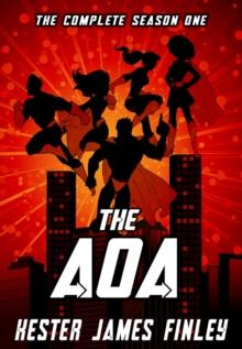 AOA: The Complete Season One (The Agents of Ardenwood, Episodes 1-6 plus Prequel)