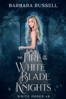 Fire of the White Blade Knights (The White Order 2)