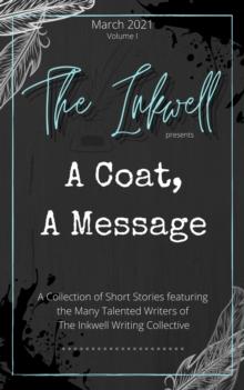 Inkwell presents: A Coat, a Message : The Inkwell presents:, #1