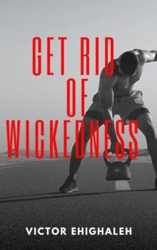 Get Rid of Wickedness