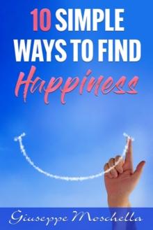 10 Simple Ways to Find Happiness