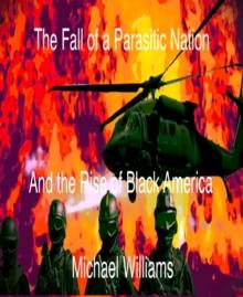 Fall of a Parasitic Nation and the Rise of Black America