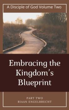 Disciple of God Vol 2: Embracing the Kingdom's Blueprint Part Two