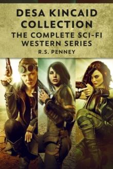 Desa Kincaid Collection: The Complete Sci-Fi Western Series