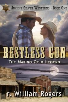 Restless Gun (Johnny Silver Westerns) Book One