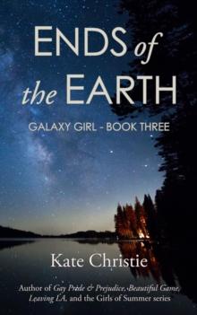 Ends of the Earth: Book 3 of Galaxy Girl