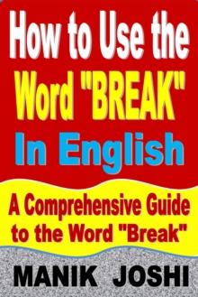 How to Use the Word "Break" In English: A Comprehensive Guide to the Word "Break" : Words In Common Usage, #1