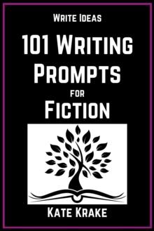 101 Writing Prompts for Fiction