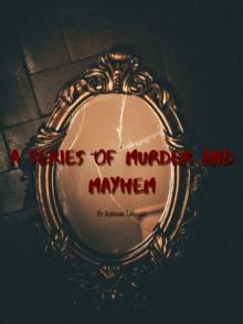 Series of Murder and Mayhem