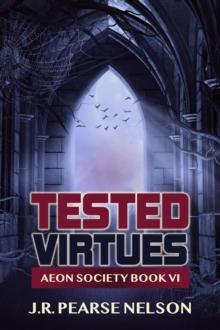 Tested Virtues (Aeon Society, #6)