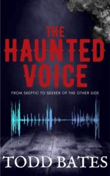 Haunted Voice: From Skeptic to Seeker of the Other Side