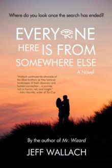 Everyone Here Is From Somewhere Else: A Novel