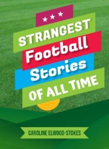 Strangest Football Stories of All Time