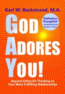 God Adores You! Beyond Either/Or Thinking to Your Most Fulfilling Relationships