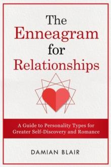 Enneagram for Relationships: A Guide to Personality Types for Greater Self Discovery and Romance