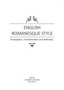 English Romanesque Style:  Its Adoption, Transformation and Modernity