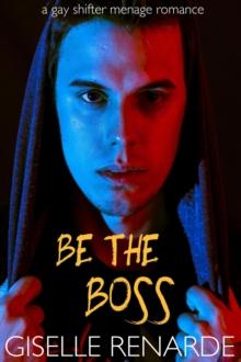 Be the Boss: A Gay Shapeshifter Menage Romance