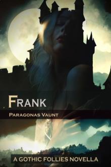 Frank (A Gothic Folly)