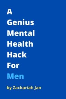 Genius Mental Health Hack For Men