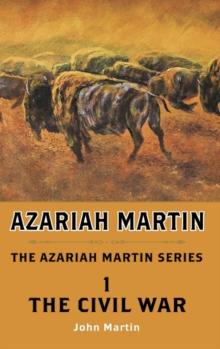 Azariah Martin Book One: The Civil War