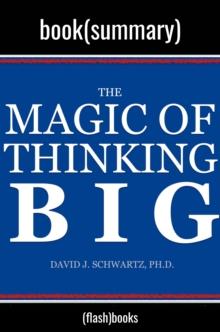 Magic of Thinking Big by David J. Schwartz: Book Summary