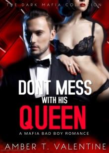 Don't Mess with His Queen: A Bad Boy Mafia Romance