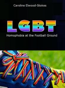 LGBT: Homophobia at the Football Ground