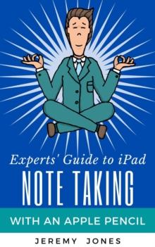 Experts' Guide to iPad Note Taking with an Apple Pencil