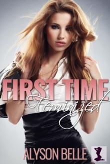 First Time Feminized: A Crossdressing Romance