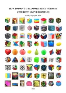 How To Solve 72 Standard Rubik Variants With Just 9 Simple Formulas