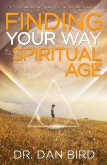 Finding Your Way in the Spiritual Age