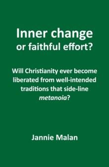 Inner Change or Faithful Effort?