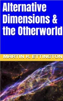 Alternative Dimensions & the Otherworld