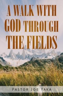 Walk with God through the Fields