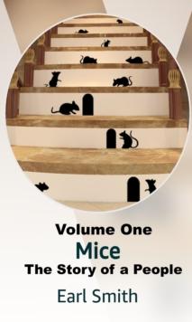 Mice: The Story of a People - Volume One