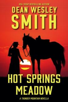 Hot Springs Meadow: Thunder Mountain Novella