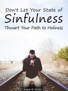 Don't Let Your Sinfulness Thwart Your Path to Holiness