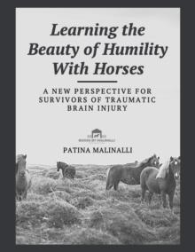 Learning the Beauty of Humility With Horses : Calmness Amidst Chaos