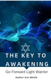 Key To Awakening Go Forward Light Warrior