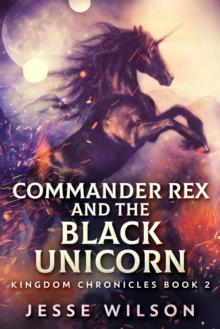 Commander Rex and the Black Unicorn