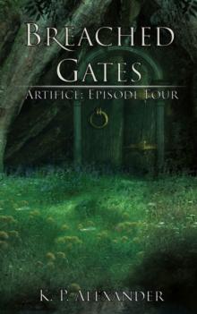 Breached Gates (Artifice: Episode Four)