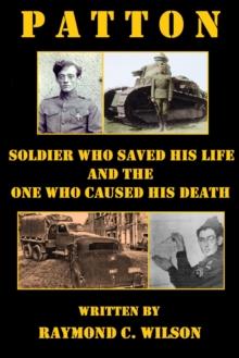 Patton: Soldier Who Saved His Life and the One Who Caused His Death