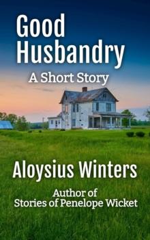 Good Husbandry: A Short Story