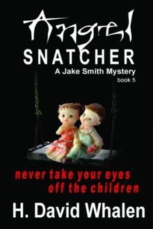 Angel Snatcher: A Jake Smith Mystery Book 5