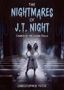 Nightmares of J.T. Night: Church of the Living Dolls : The Nightmares of J.T. Night