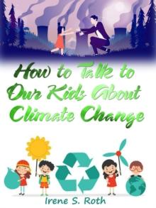 How to Talk to Our Kids about Climate Change