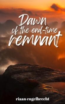 Dawn of the End-Time Remnant